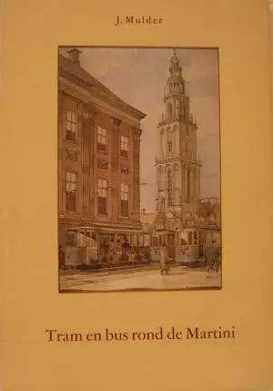 NVBS reeks 5 Tram en bus rond de Martini, Groningen