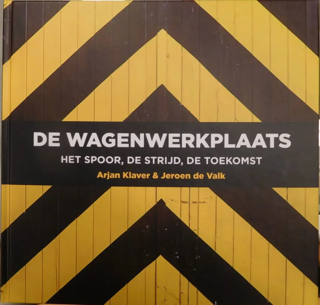 De Wagenwerkplaats – het spoor, de strijd, de toekomst