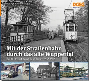 Mit der Straßenbahn durch das alte Wuppertal – Band 2