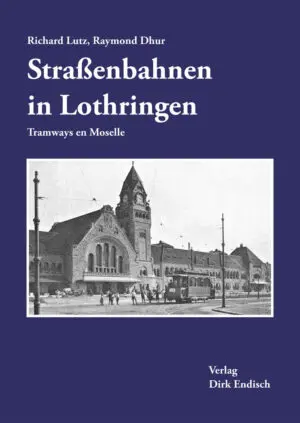 Straßenbahnen in Lothringen / Tramways en Moselle