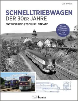 Schnelltriebwagen der 30er Jahre – Entwicklung, Technik, Einsatz
