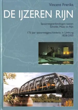 De IJzeren Rijn, 175 jaar spoorgeschiedenis 1828-2003