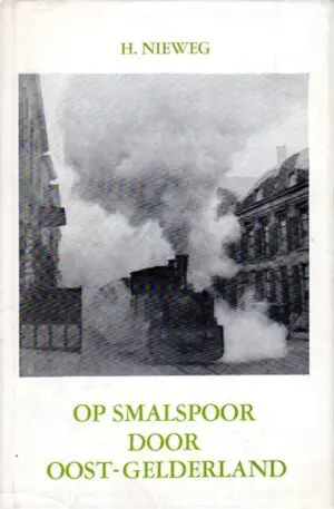 Op smalspoor door Oost-Gelderland