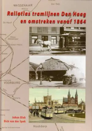 Railatlas tramlijnen Den Haag en omstreken vanaf 1864