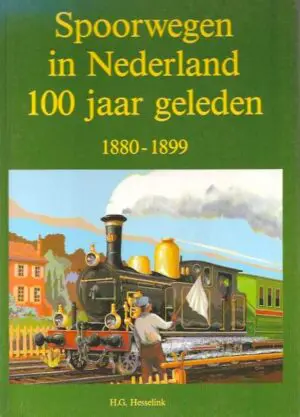Spoorwegen in Nederland 100 jaar geleden