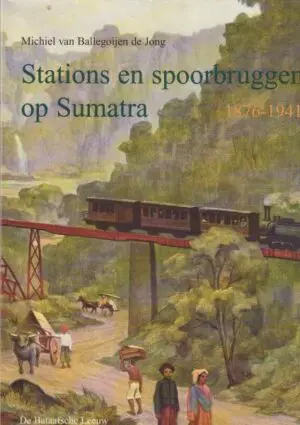 Stations en spoorbruggen op Sumatra 1876-1940