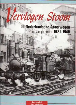 Vervlogen stoom, de Nederlandse spoorwegen 1921-1940