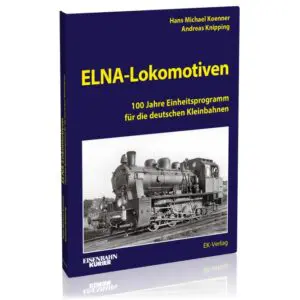 ELNA-Lokomotiven, 100 Jahre Einheitsprogramm für die deutschen Kleinbahnen
