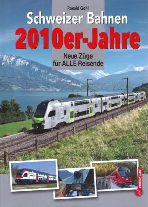 Schweizer Bahnen 2010er Jahre