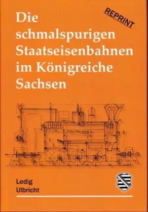 AANBIEDING -Reprint Die Schmalspurigen Staatseisenbahnen im Königreiche Sachsen