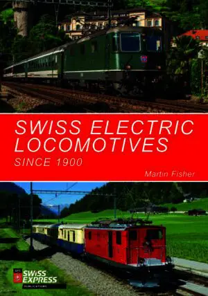 Swiss Electric Locomotives Since 1900