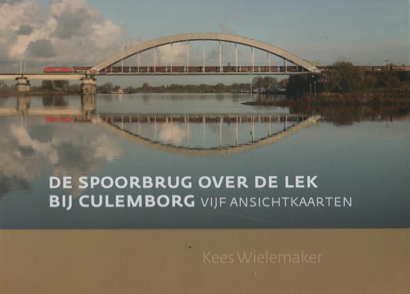 De spoorbrug over de Lek bij Culemborg - Vijf ansichtkaarten