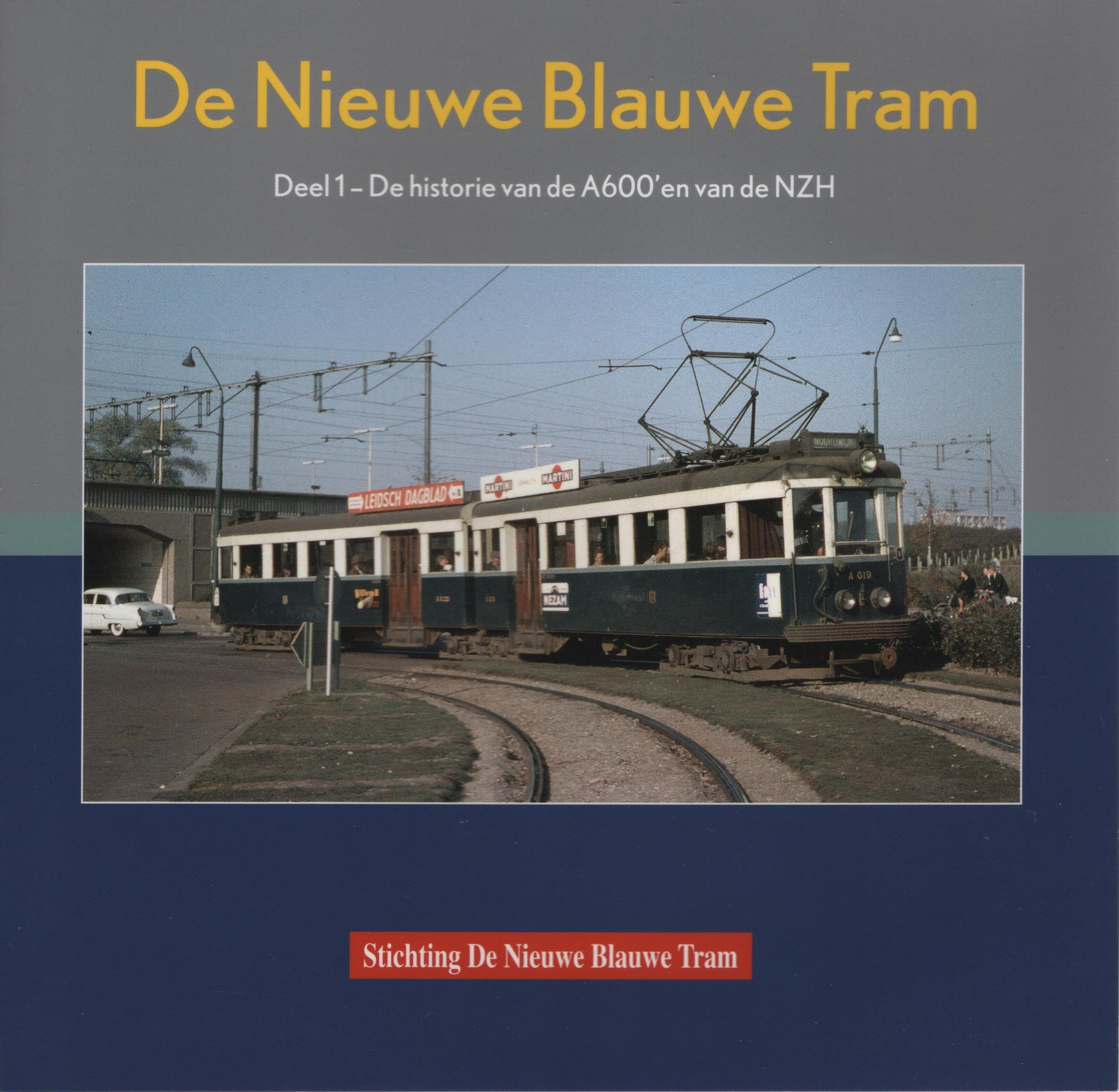 De Nieuwe Blauwe Tram, Deel 1 - De historie van de A600'en van de NZH