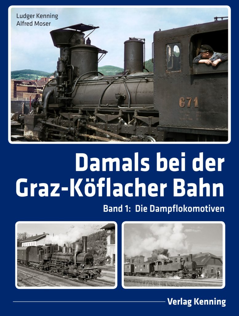 Damals bei der Graz-Köflacher Bahn – Band 1: Die Dampflokomotiven