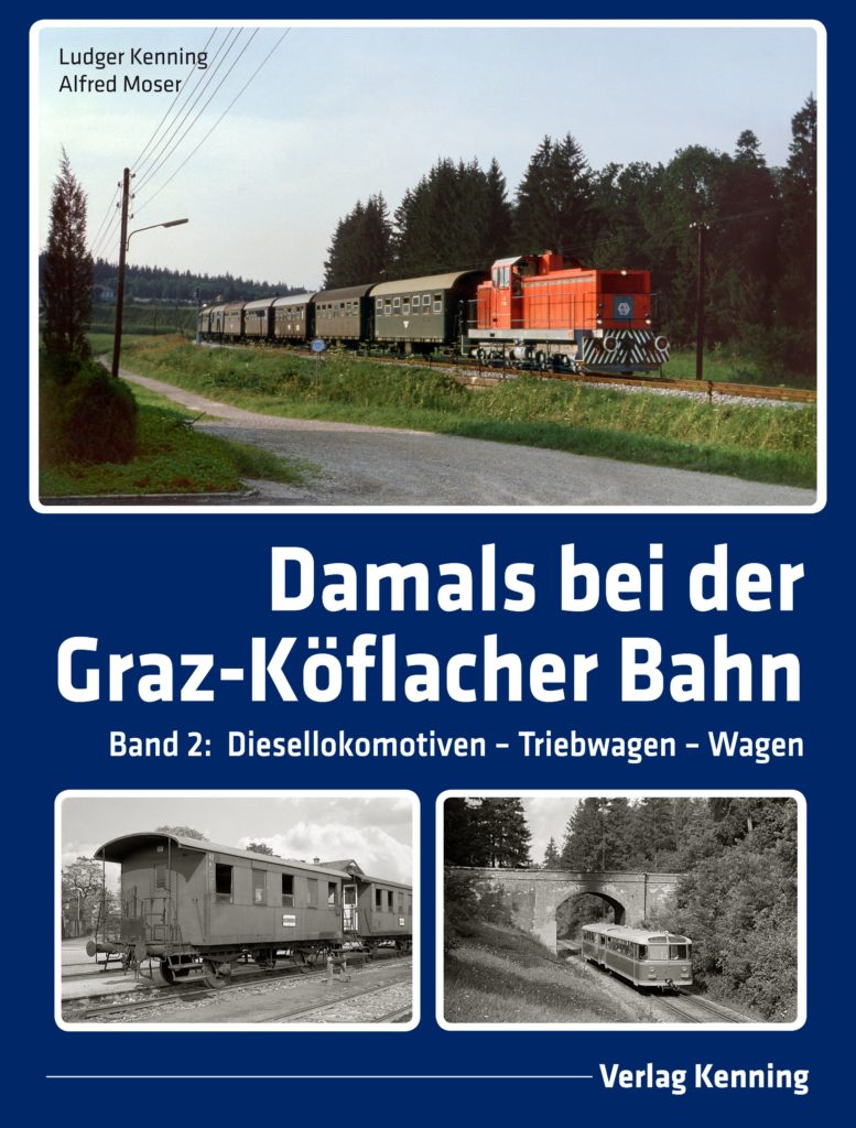 Damals bei der Graz-Köflacher Bahn – Band 2: Diesellokomotiven – Triebwagen – Wagen