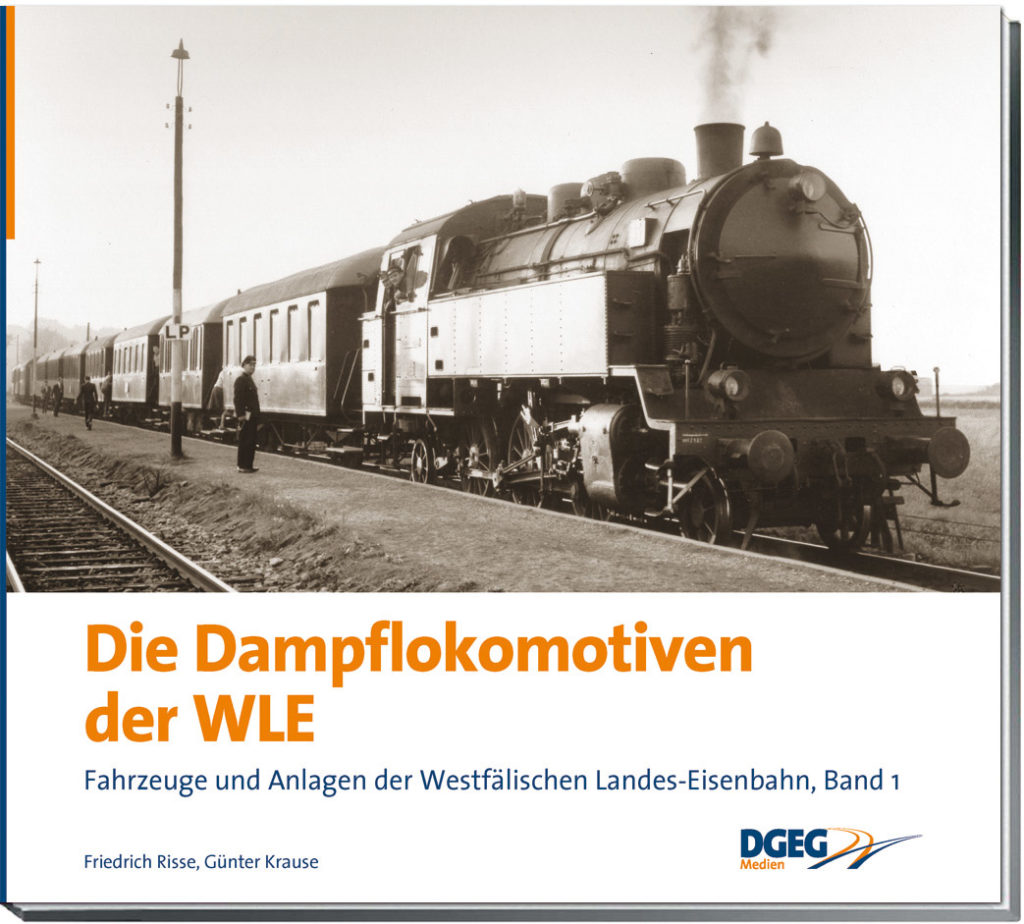 Die Dampflokomotiven der WLE – Fahrzeuge und Anlagen der Westfälischen Landes-Eisenbahn, Band 1