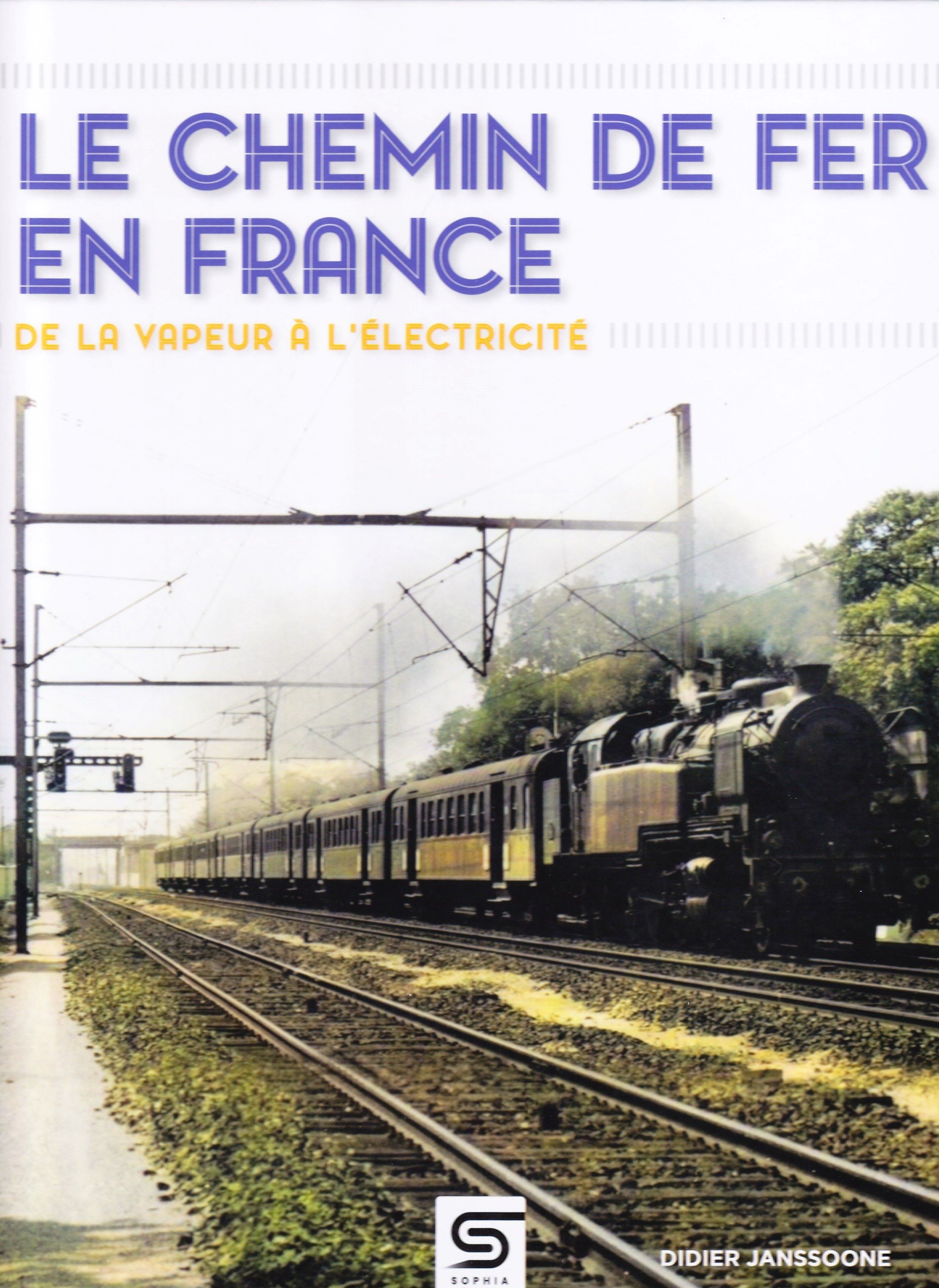 Le chemin de fer en France, de la vapeur à l'électricité