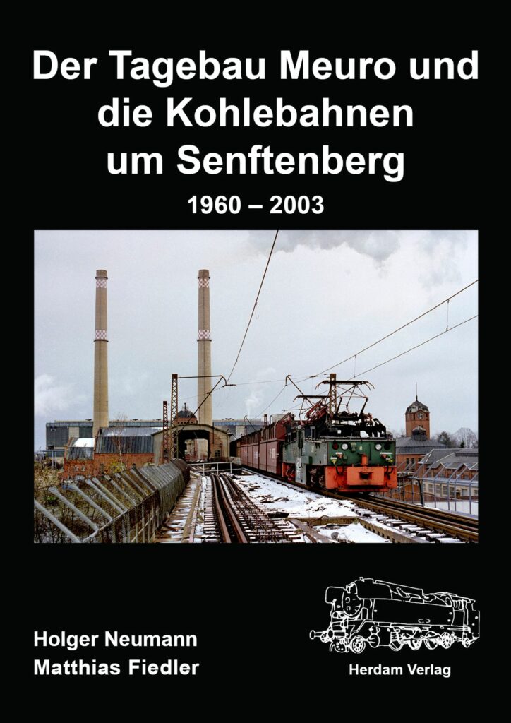 Der Tagebau Meuro und die Kohlebahnen um Senftenberg (1960 – 2003)