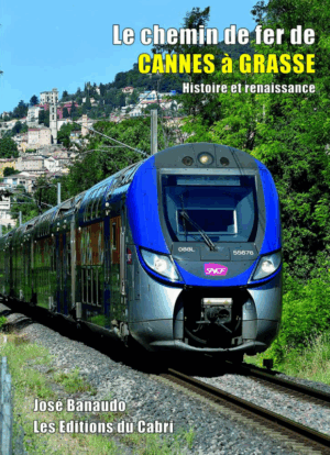 Le chemin de Fer de Cannes à Grasse, histoire et renaissance