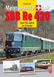 SBB Re 420 – Meistgebaute Schweizer Lok
