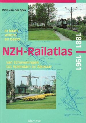 De NZH-Railatlas 1881-1961 van Scheveningen tot Volendam en Alkmaar
