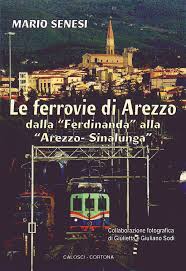 AANBIEDING - La ferrovie di Arezzo