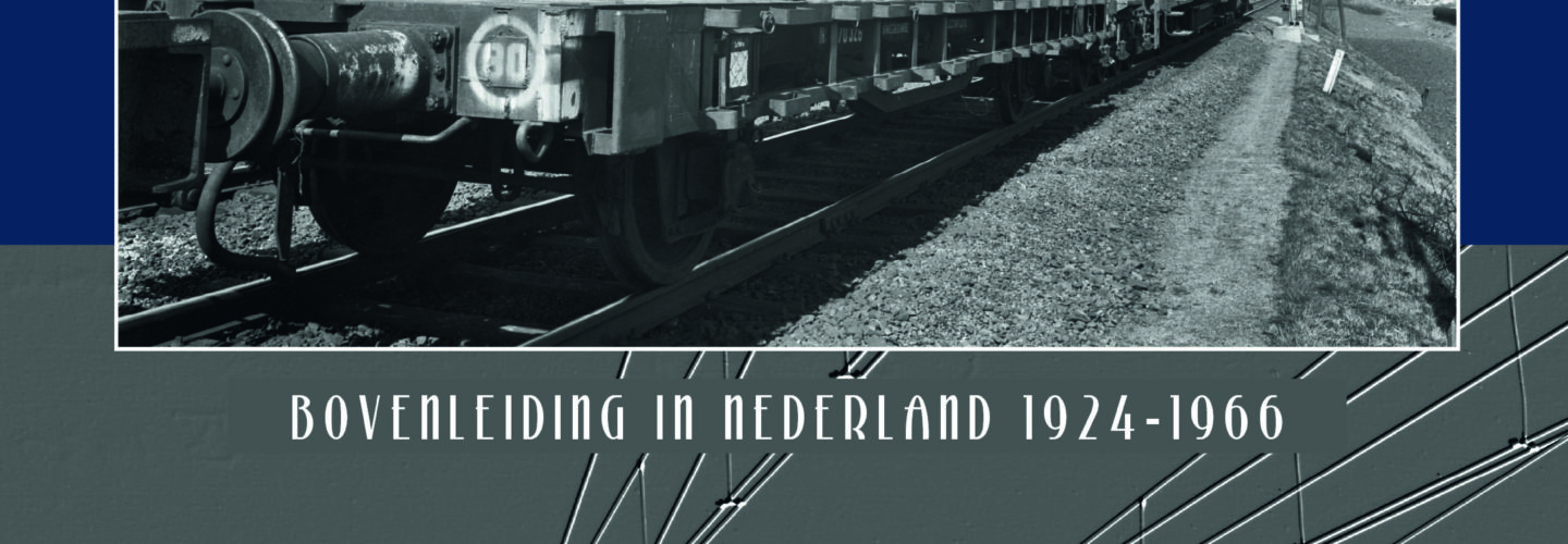 Voor de draad ermee: Bovenleiding in Nederland 1924-1966
