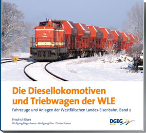 Die Diesellokomotiven und Triebwagen der WLE - Fahrzeuge und Anlagen der Westfälischen Landes-Eisenbahn, Band 2