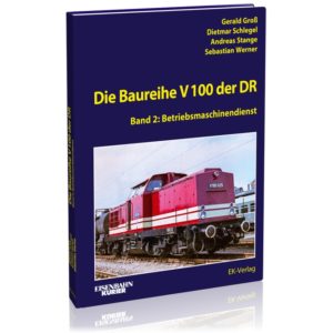 Die Baureihe V100 der DR - Band 2: Betriebsmaschinendienst