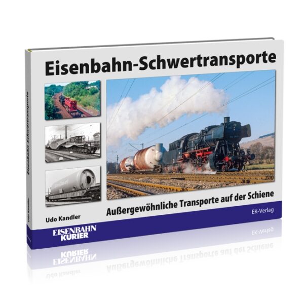 Eisenbahn-Schwertransporte - Auβergewöhnliche Transporte auf Schiene