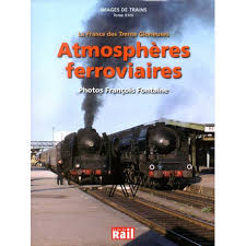 Atmosphéres ferroviaires- La France des Trente Glorieuses