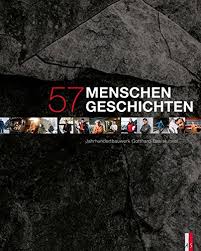 Gotthard 57 Menschen 57 Geschichten