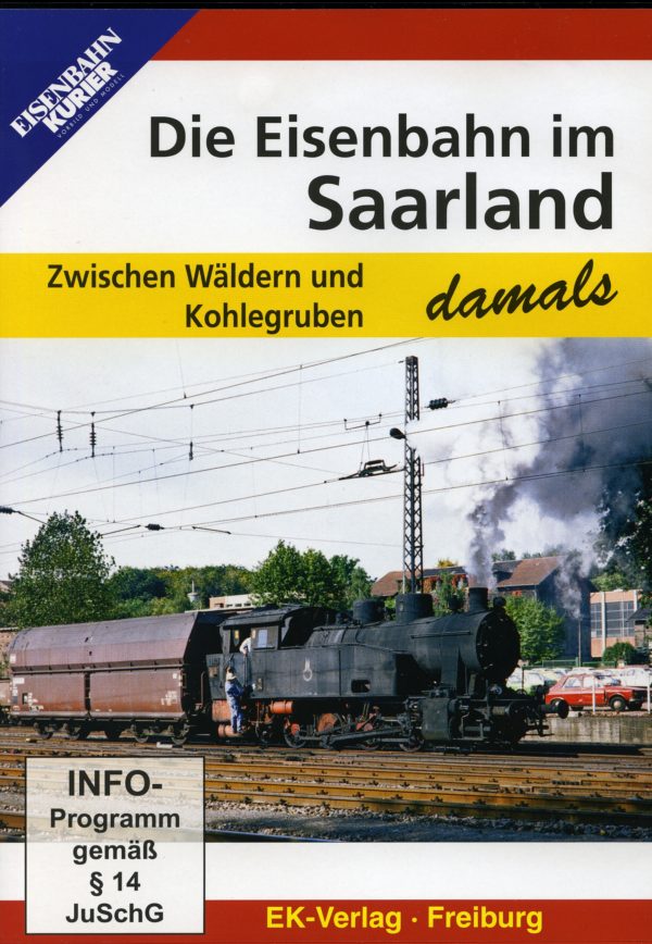 Die Eisenbahn im Saarland - damals