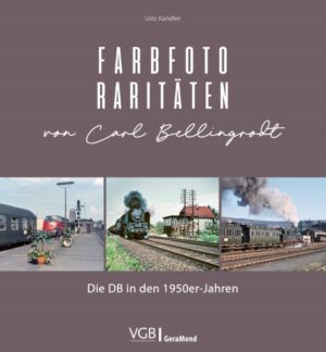 Farbfoto-Raritäten von Carl Bellingrodt - Die DB in den 1950er-Jahren