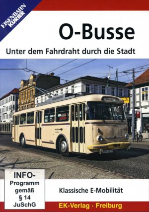 O-Busse Unter dem Fahrdraht durch die Stadt