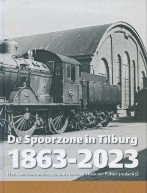 De Spoorzone in Tilburg 1863-2023