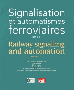 Signalisation et automatismes ferroviaires, Tome 1