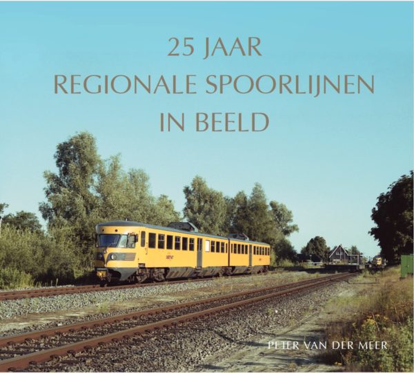 25 jaar regionale spoorlijnen in beeld