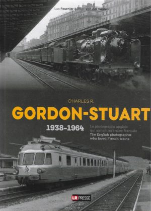 Charles R. Gordon-Stuart, le photographe anglais qui aimait les trains français