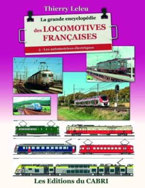 Les automotrices françaises (La Grande encyclopédie des Locomotives francaises Tome 5)