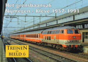 Het grensbaanvak Nijmegen-Kleve 1957-1991