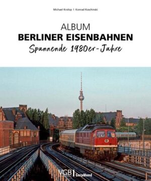 Album Berliner Eisenbahnen - Spannende 1980er-Jahre