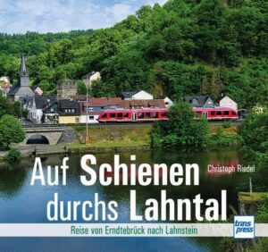 Auf Schienen durchs Lahntal - Reise von Erndtebrück nach Lahnstein