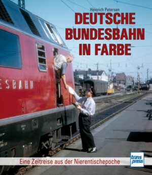 Deutsche Bundesbahn in Farbe - Eine Zeitreise durch die Nierentischepoche