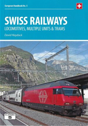 Swiss Railways, Locomotives, Multiple Units & Trams 5th Edition