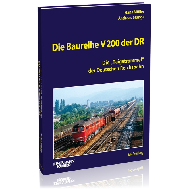 Die Baureihe V200 der DR - Die "Taigatrommel" der Deutschen Reichsbahn