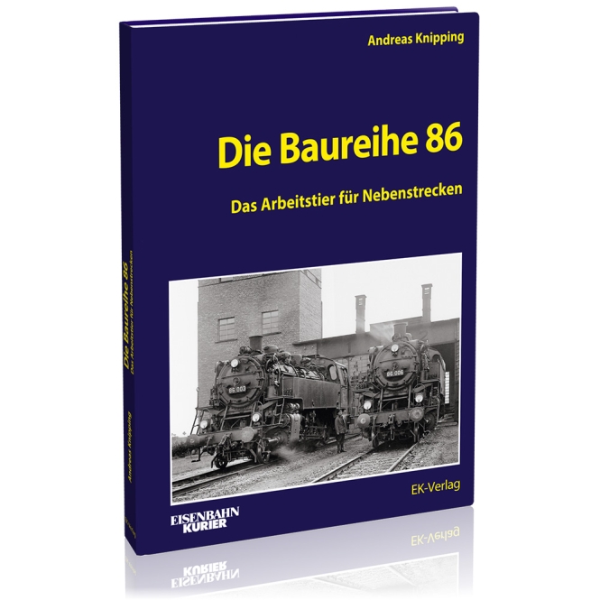 Die Baureihe 86 - Das Arbeitstier für Nebenstrecken